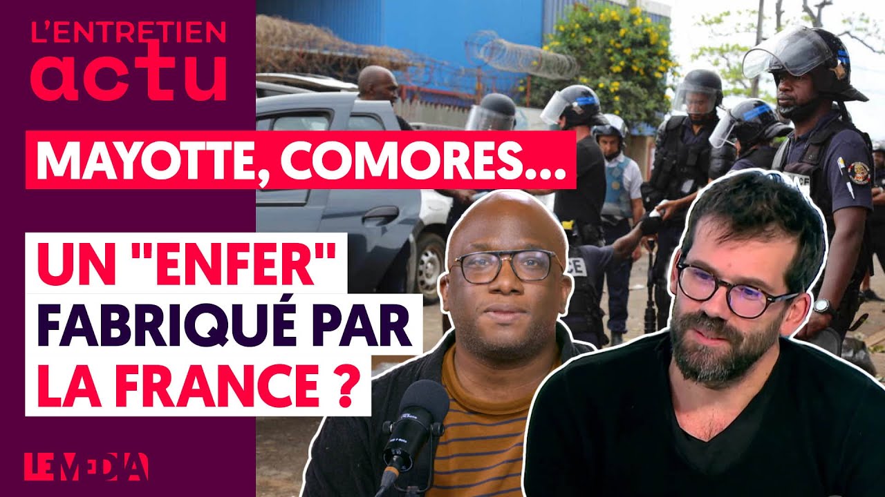 MAYOTTE, COMORES... : UN "ENFER" FABRIQUÉ PAR LA FRANCE ?