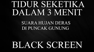 Download lagu Instant sleep in 3 minutes - The sound of heavy rain on the top of the mountain for a good sleep mp3