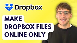 How to Make Dropbox Files Online Only [2026 Full Guide]