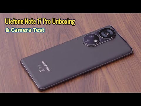 Ulefone Note 17 Pro Unboxing & Camera Test | Budget Curved AMOLED Display Phone