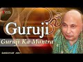 Guruji Mantra Jaap 10 Minutes JAI GURU JI Om Namah Shivaya Shivji Sada Sahayom Namah Shivay Guruji