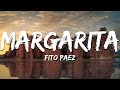 Fito Paez - Margarita (Letra/Lyrics)