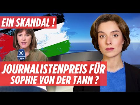 Sophie von der Tann erhält Hanns-Joachim-Friedrichs-Preis – Belohnt der ÖRR Anti-Israel-Framing?