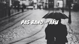 Download lagu Pas Band - Aku (Lirik Lagu) mp3