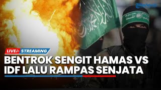Serangan Balik Mematikan! Hamas Habisi Pasukan IDF lalu Rampas Senjata