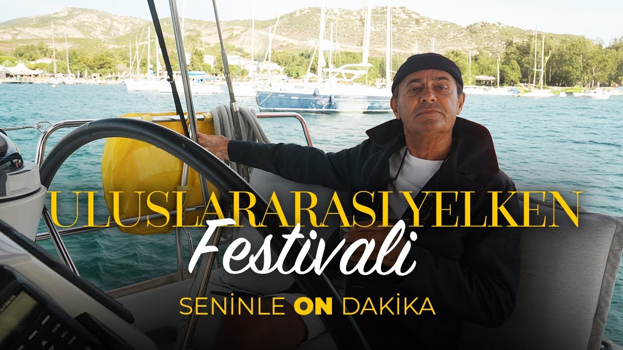 Uluslararası Yelken Festivali | Seninle On Dakika - 6. Sezon 13. Bölüm