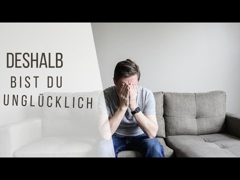 Warum du nicht glücklich bist!