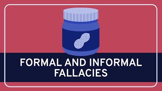 CRITICAL THINKING - Fallacies: Formal and Informal Fallacies