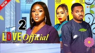 LOVE OFFICIAL - CHINONSO ARUBAYI, VIVIAN KAIMA, CHIDI NWACHUKWU nigerian movies 2023 latest full mov