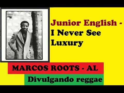 DIVULGANDO: Junior English - I Never See Luxury / MARCOS ROOTS - AL