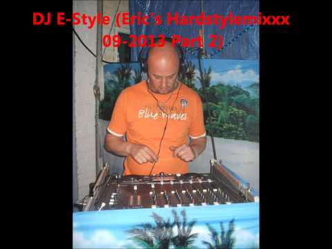DJ E-style 09-2013 part 2  (Eric's Hardsylemixxx )
