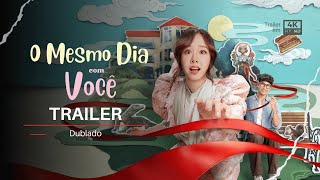 O Mesmo Dia com Você | Trailer | Dublado (Brasil) (4K)