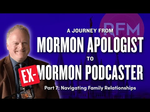 Navigating Family Relationships w/ Radio Free Mormon Pt. 7 | Ep. 1217