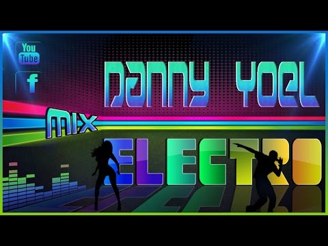 Mix Electro House Dubstep  2016 - New Electro House Dj Danny d(-_-)b