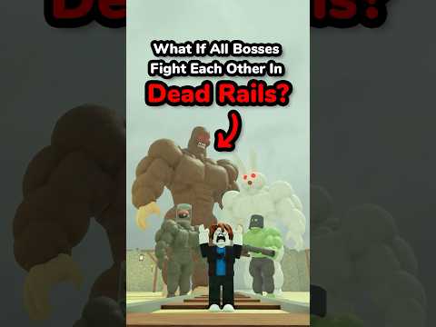What If All Bosses FIGHT Each Other In Dead Rails?