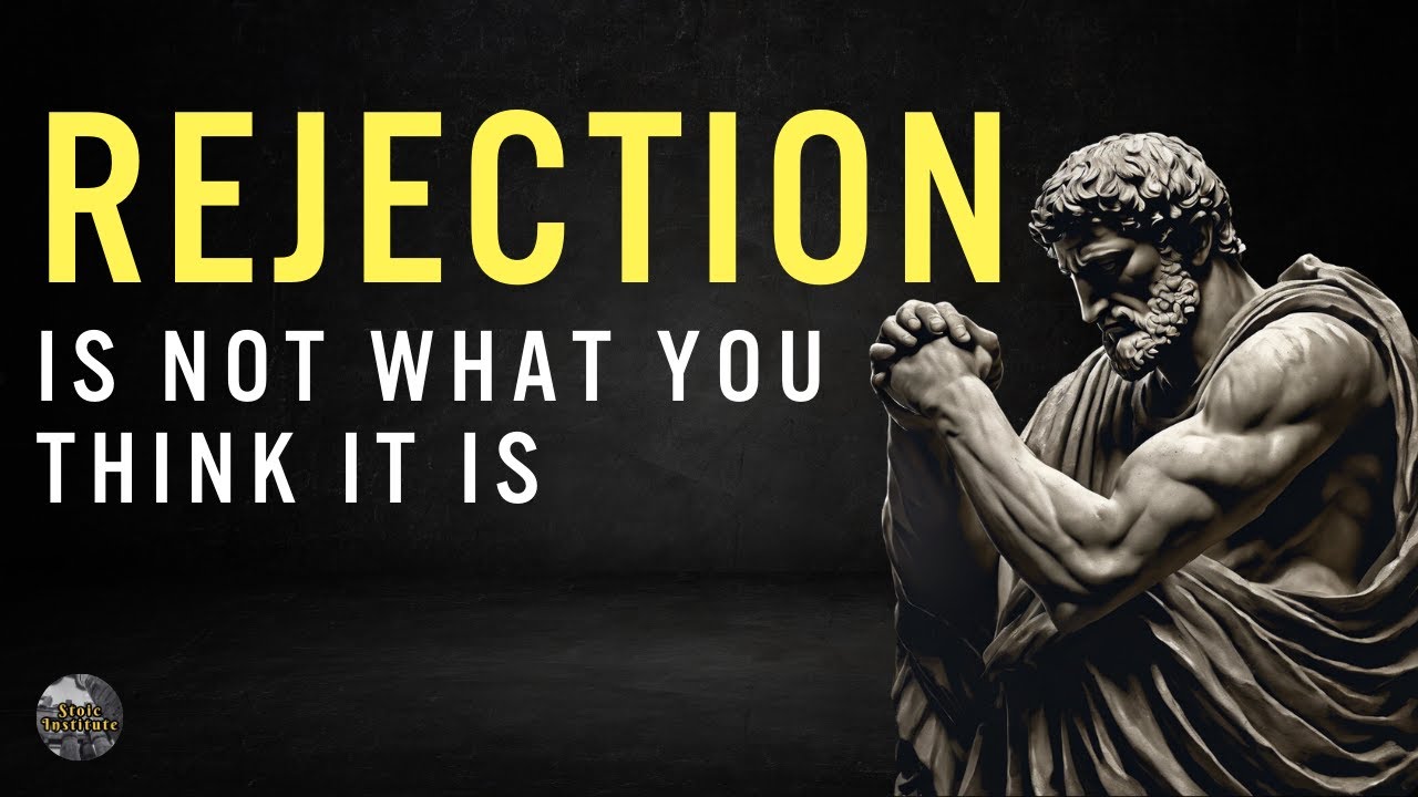 How to Handle Rejection - 13 Lessons | Stoic Resilience