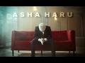 Chakachak Asha Haru Official Music Video