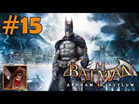 Batman Arkham Asylum Let's Play Part 15: Gameplay Walkthrough