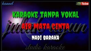Download lagu Air mata cinta - nadi baraka - karaoke dangdut tanpa vokal mp3