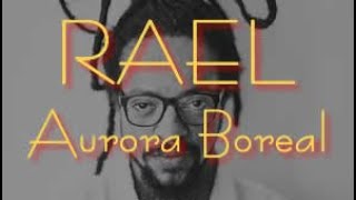 Rael - Aurora Boreal  + ( LETRA )