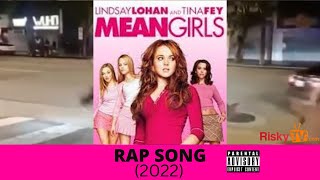 Mean Girls RAP SONG  | #riskytv #rap #meangirls #lindsaylohan #tinafey #underground