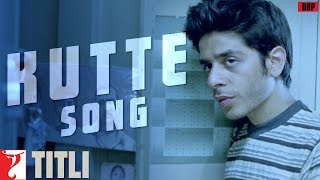 Kutte Song | Titli | Ranvir | Amit | Lalit | Shashank | Shivani