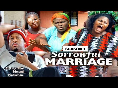 SORROWFUL MARRIAGE (SEASON 1) {NEW MOVIE} - 2021 LATEST NIGERIAN NOLLYWOOD MOVIES