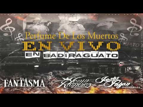 El Fantasma Ft. Lenin Ramírez Ft. Jesús Playan - Perfume De Los Muertos (2017)