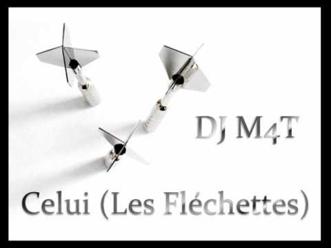 DJ M4T - Celui (Les Fléchettes)