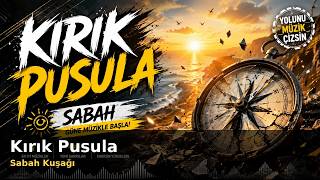 Kırık Pusula | Sabah Kuşağı 🌅 Sıcak Başlangıç Kesintisiz Canlı Radyo