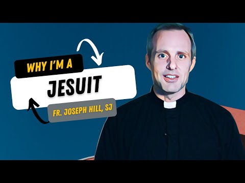 Why I'm a Jesuit: Fr. Joseph Hill, SJ
