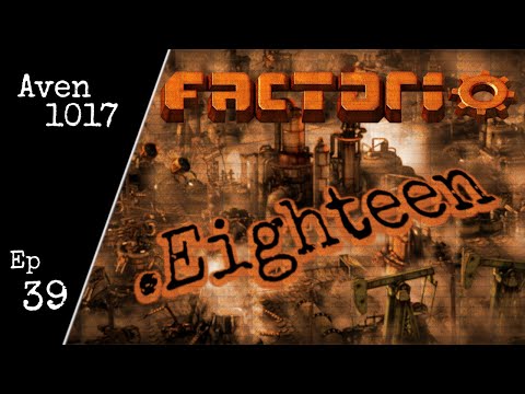 Factorio 0.18 .Eighteen Ep 39 - 75% more heat - Let's Play, Gameplay