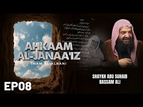 The Rules of Funerals, Part 8 Burial Pt1 20th Dhul Qadah 1441 Saturday 11th July 2020.