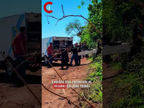 Primas sumidas há 4 meses no PR foram mortas após saírem de boate, diz polícia