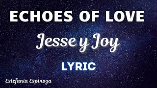 Echoes of Love - Jesse y Joy LYRIC - Ecos De Amor En Inglés - Eches Of Love Letra - Jesse y Joy 2021
