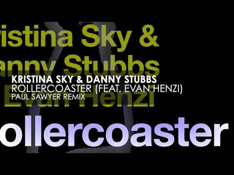 Kristina Sky & Danny Stubbs featuring Evan Henzi - Rollercoaster (Paul Sawyer Remix)