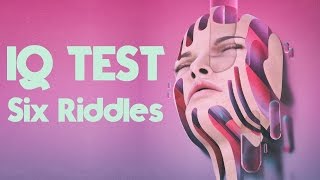 IQ TEST: Six Riddles You Won't Have A Chance In Solving!