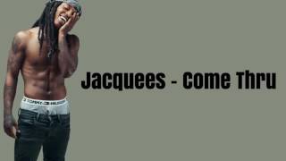 Jaquees -Come thru lyrics