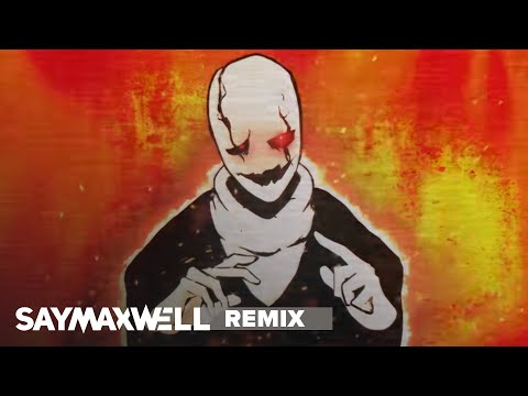 SayMaxWell - Gaster's Theme [Remix]