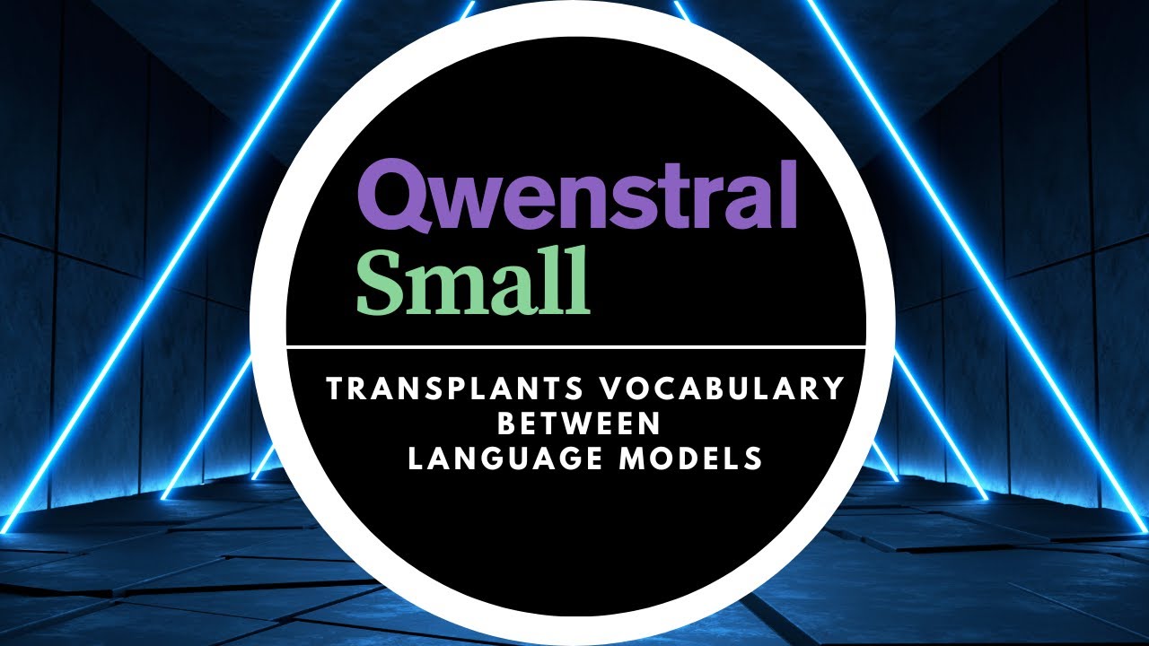 Qwenstral Small with Vocab Transplantation Tool - Install and Test Locally