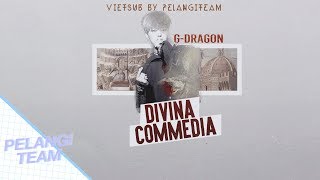 [Vietsub][Audio] Outro. Divina Commedia (신곡)[神曲]) - G-Dragon