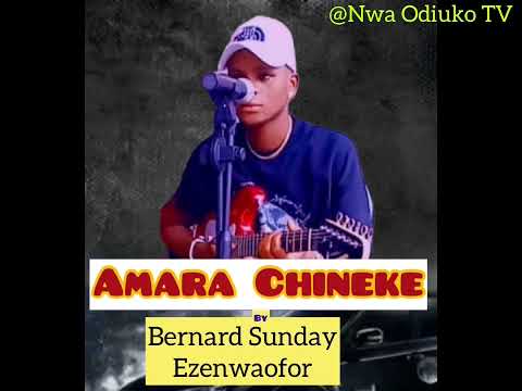 BERNARD SUNDAY - AMARA CHINEKE
