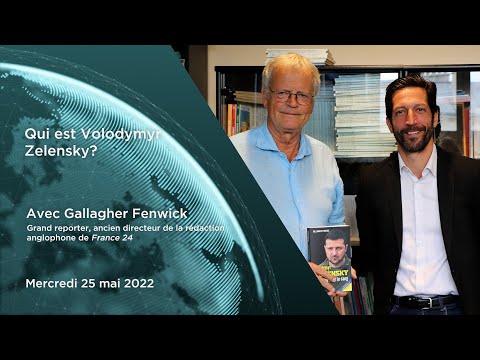 Comprendre le monde S5#36 – Gallagher Fenwick – "Qui est Volodymyr Zelensky ?"