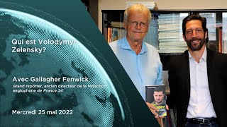 Comprendre le monde S5#36 – Gallagher Fenwick – "Qui est Volodymyr Zelensky ?"