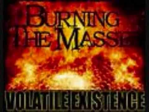 Burning The Masses - Volatile Existence