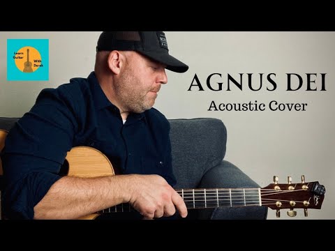 AGNUS DEI / / ACOUSTIC COVER / / Play-through With Chords