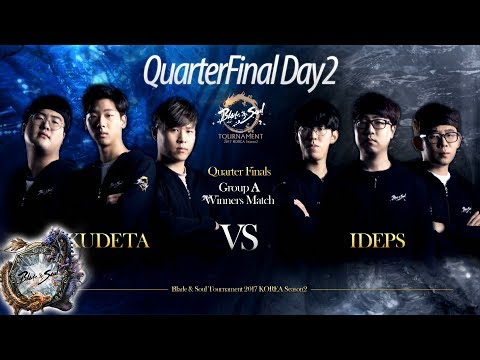 [ENG][2017.06.03] KUDETA vs. IDEPS QF Day2 - Blade & Soul Tournament 2017 KOREA Season 2