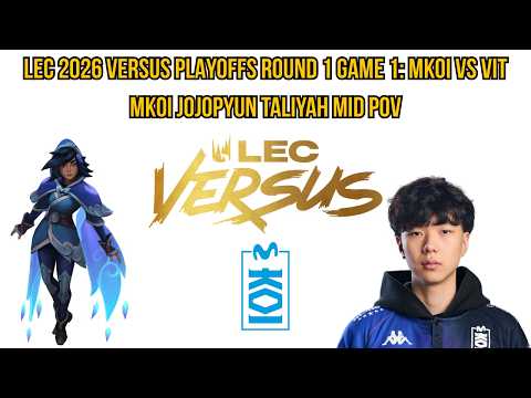 LEC 2026 Versus Playoffs Round 1 Game 1: MKOI vs VIT | MKOI Jojopyun Taliyah Mid POV