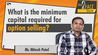 What is the minimum capital required for option selling?| #Face2FaceShorts