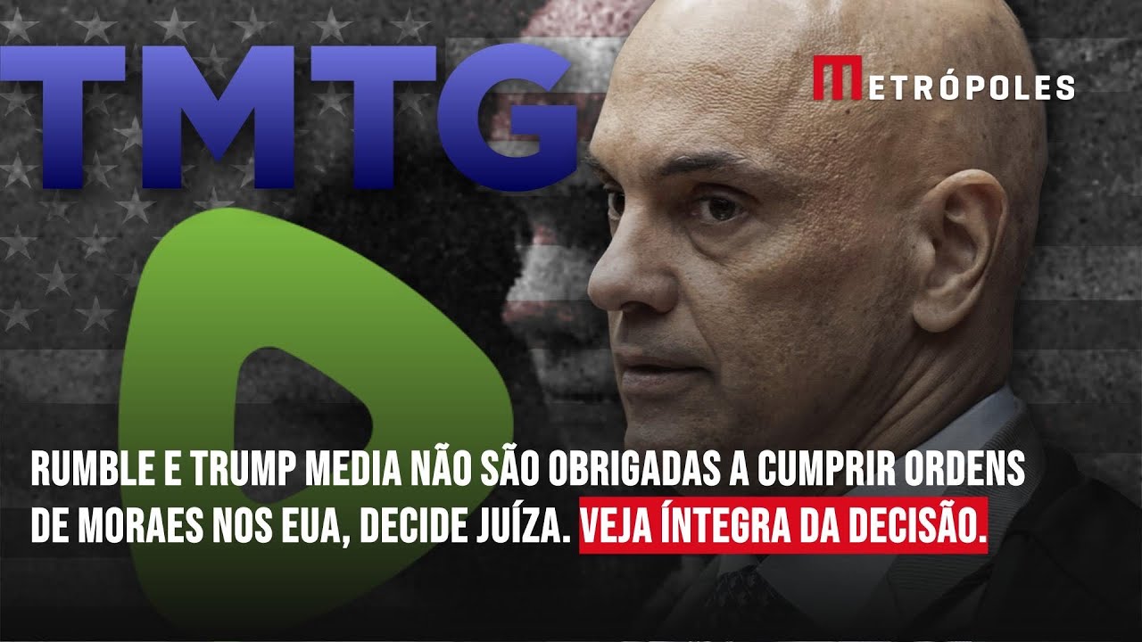 Juíza dos EUA: Rumble e Trump não são obrigados a cumprir ordens de Moraes. Veja íntegra da decisão